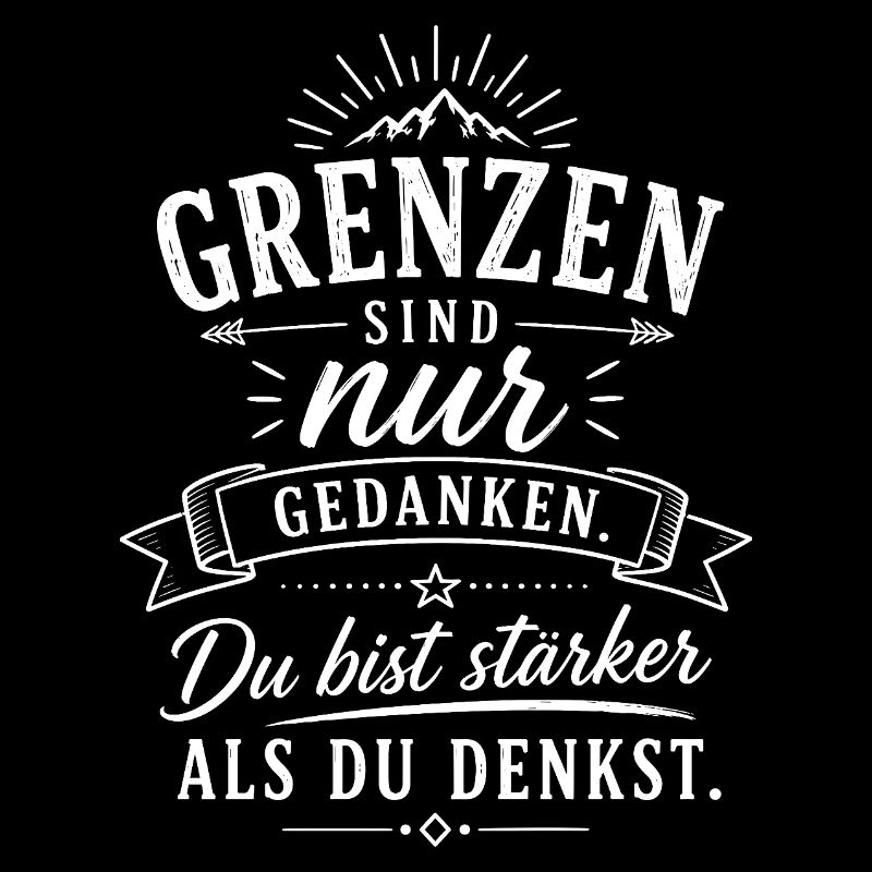 Grenzen sind nur Gedanken