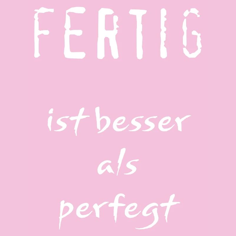 Fertig ist besser als perfegt