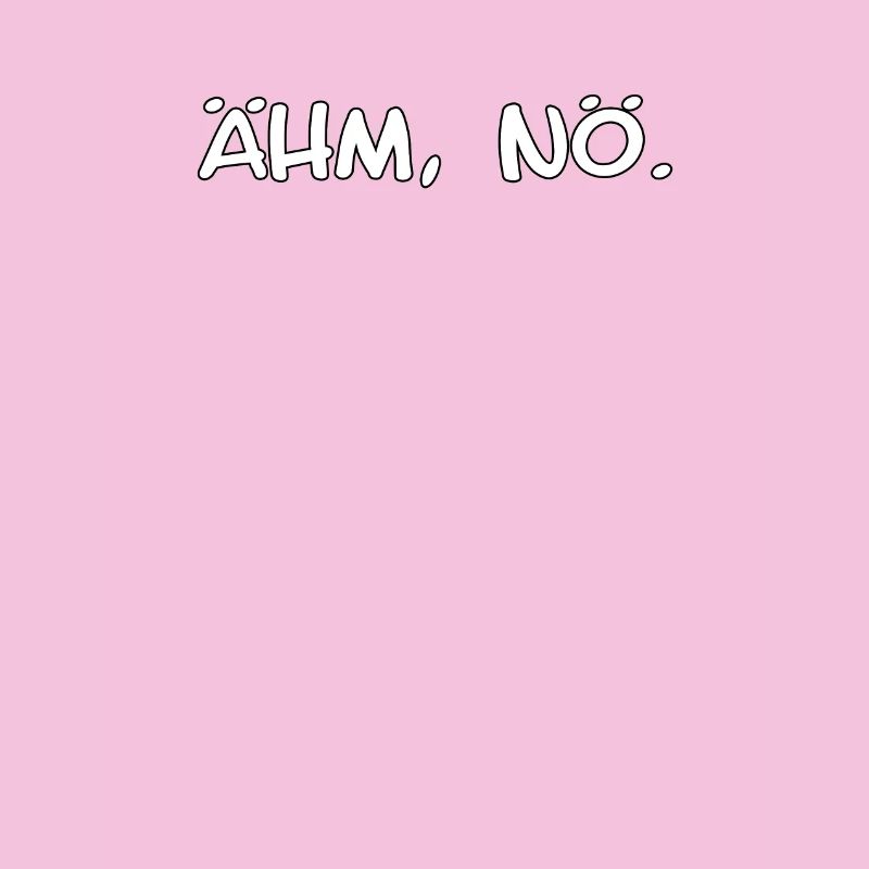 Ähm, Nö. design - witziger Spruch