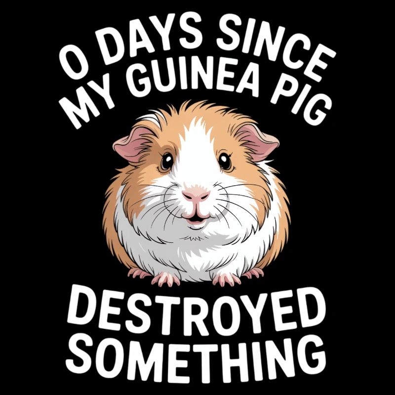 0 Days Since My Guinea Pig Destroyed Something Fun