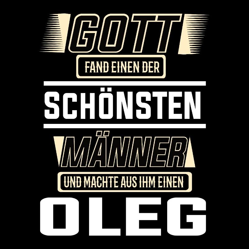 Oleg der schönste Mann von Gott geformt Design