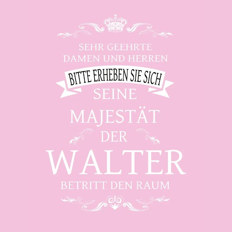 Sa Majesté Walter entre dans la pièce