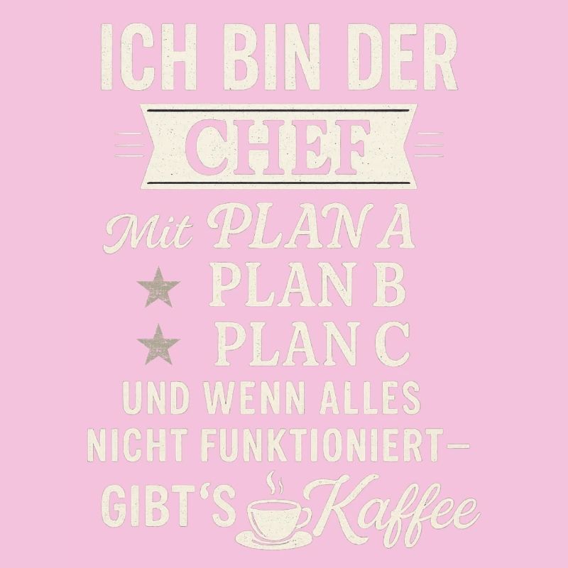 Chef mit Plan B: Kaffee – Lustiges Männer Shirt