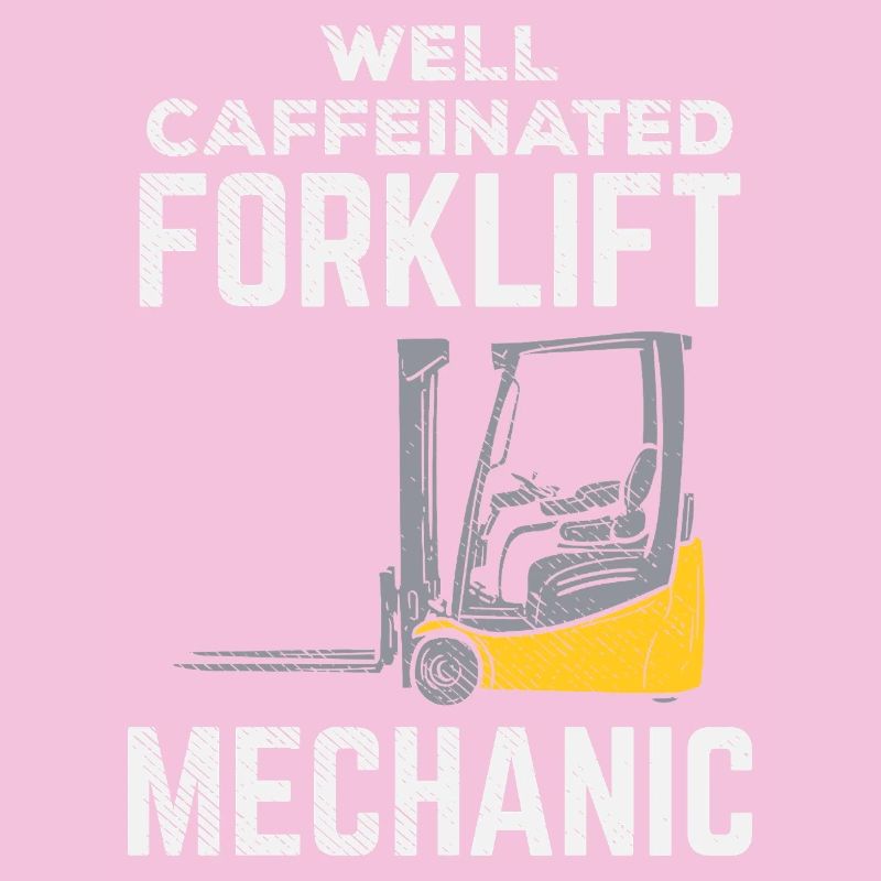 Well Caffeinated Forklift Mechanic Tee Design