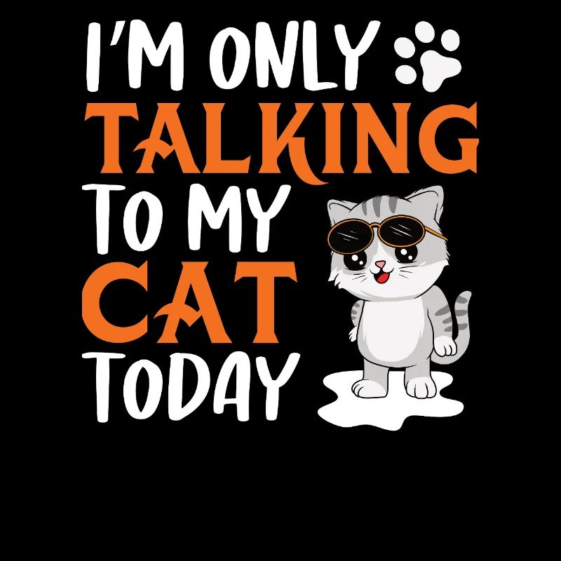 Only talking to my cat