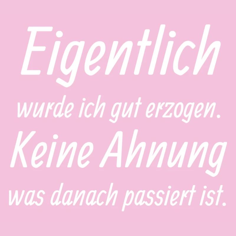 Eigentlich gut erzogen Zitatshirt 