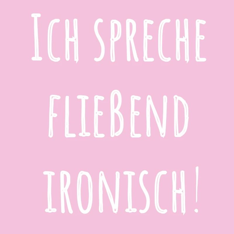 Ich spreche fließend ironisch