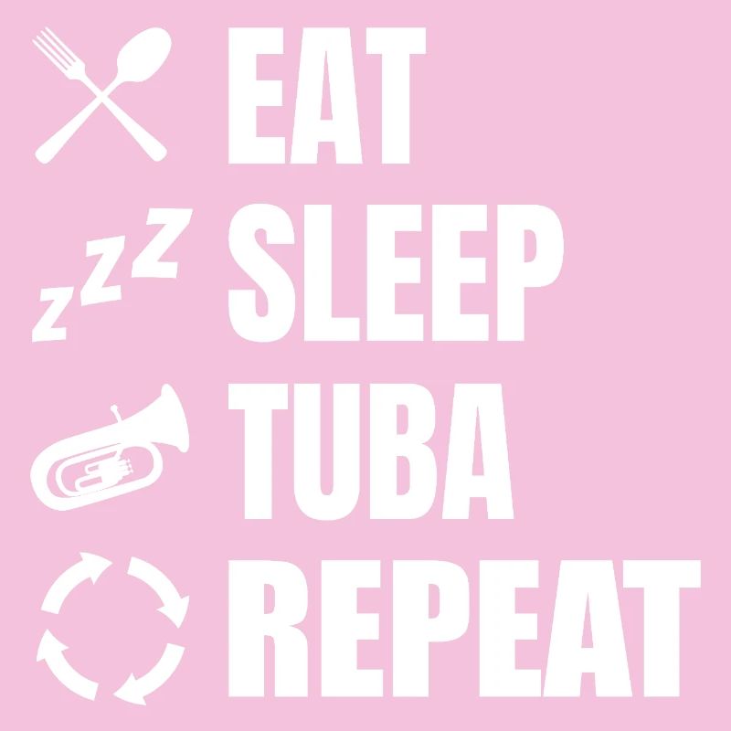 Eat Sleep Tuba Repeat