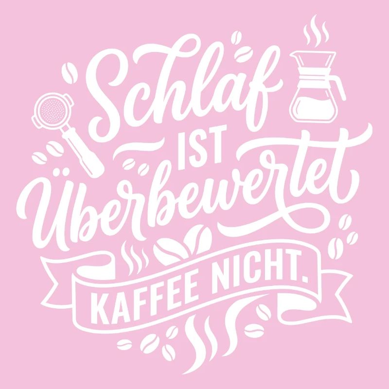 Schlaf ist Überbewertet Kaffee