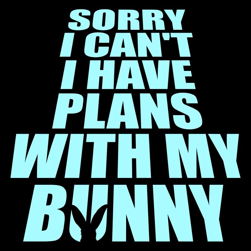 Sorry I Can't I Have Plans With My Bunny Hase Logo