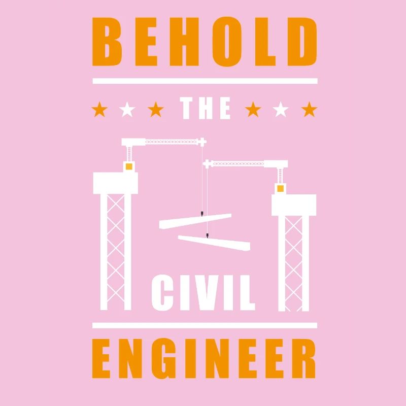 Behold the Civil Engineer