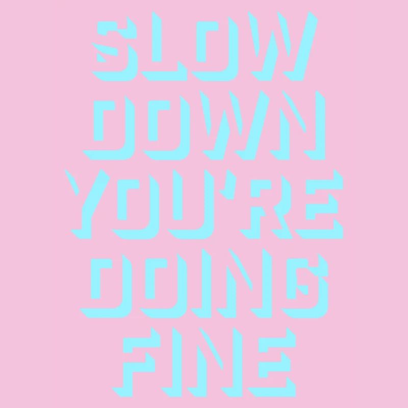 Slow Down You're Doing Fine Motivation Saying Logo