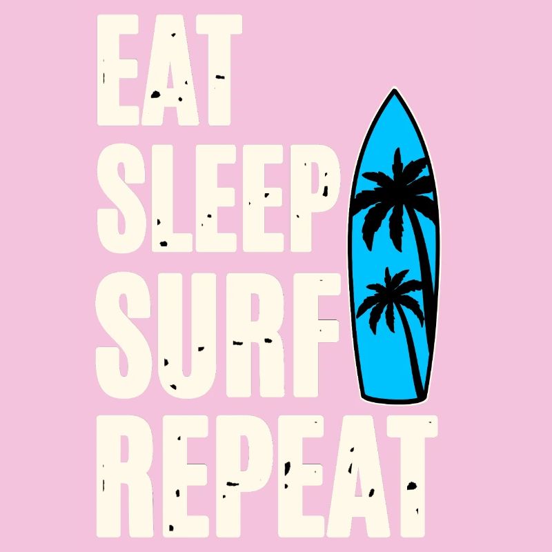 Eat Sleep Surf Repeat