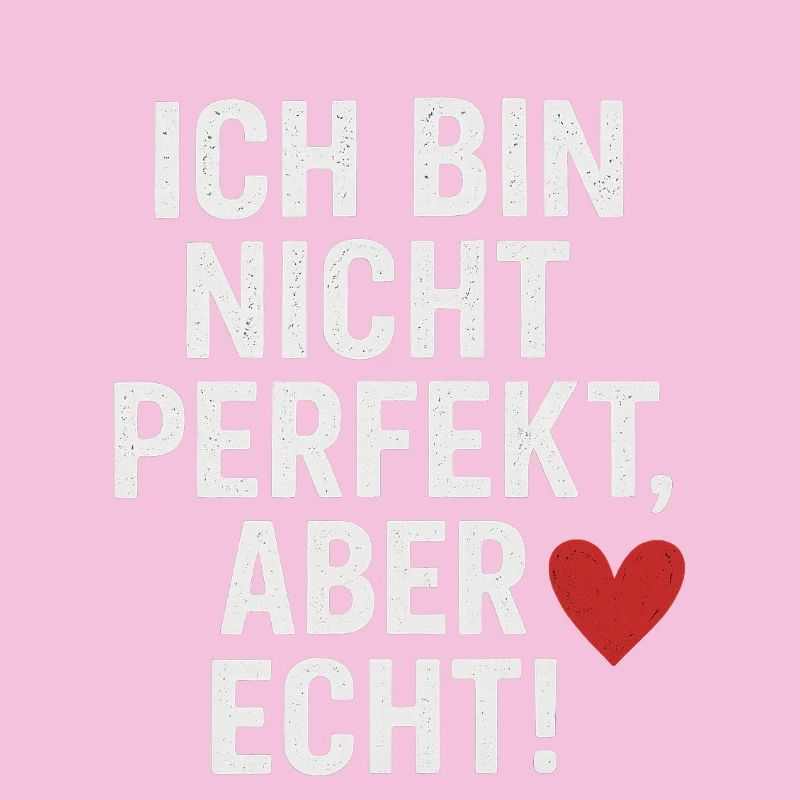 Ich_bin_nicht_perfekt _aber_echt