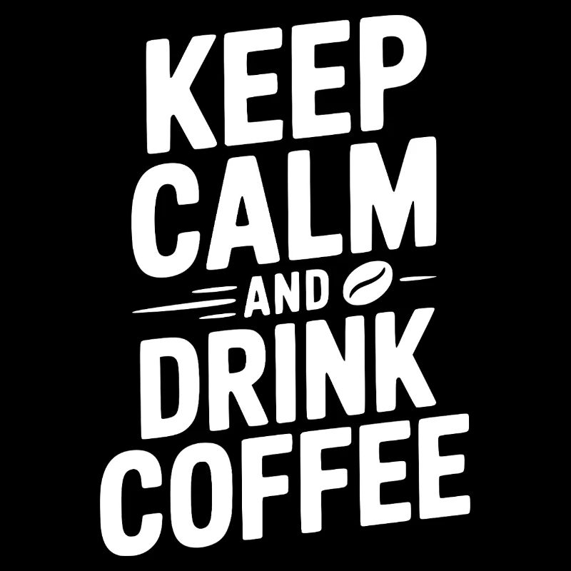 Bleiben Sie ruhig und trinken Sie Kaffee