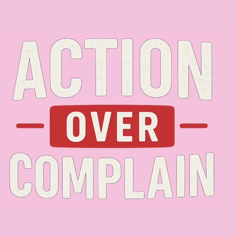 Action Over Complain