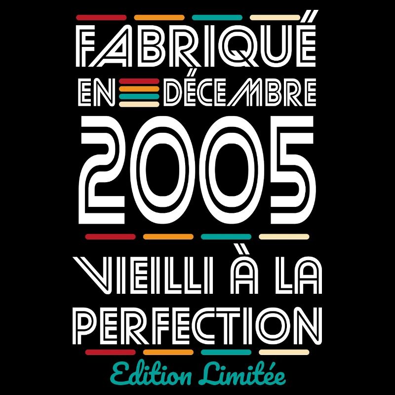 Anniversaire 20 ans - Fabriqué en Décembre 2005