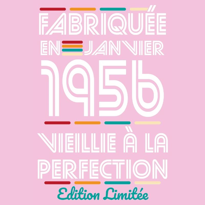 Anniversaire 70 ans - Fabriquée en Janvier 1956
