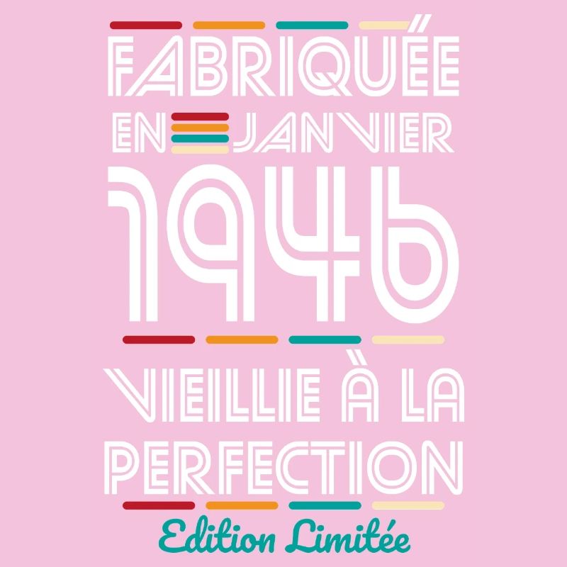 Anniversaire 80 ans - Fabriquée en Janvier 1946