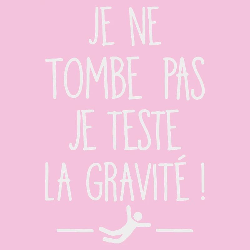 I Don't Fall I Test Gravity Humor Fall
