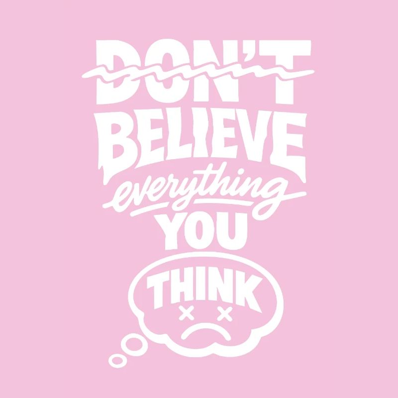 Don't Believe Everything You Think Statement