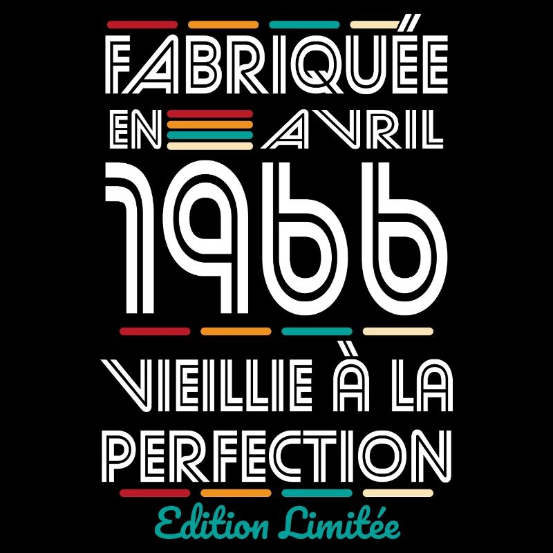 Anniversaire 60 ans - Fabriquée en Avril 1966