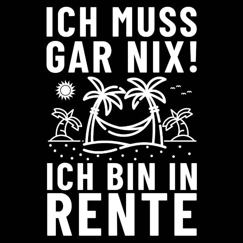 Ich muss gar nix! ich bin in Rente Strand