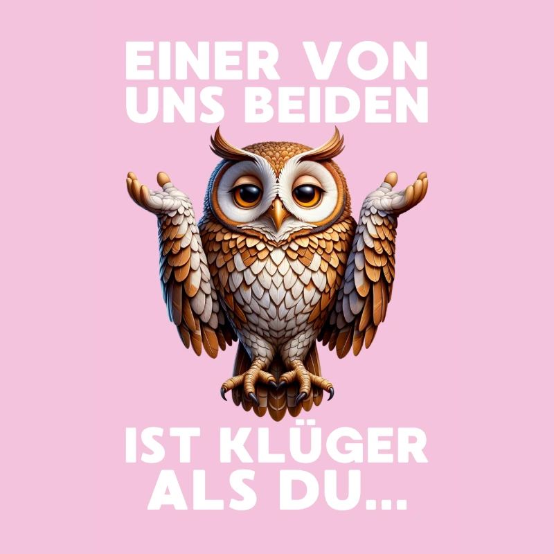 Einer von uns beiden ist klüger als du Grumpy Owl