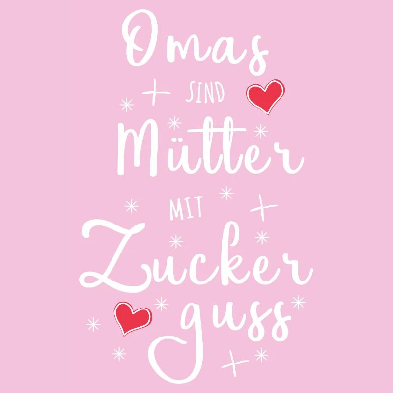 Omas sind Mütter mit Zuckerguss - Oma Geschenk