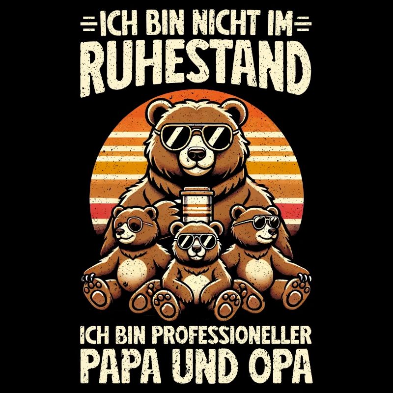 Ich Bin Nicht Im Ruhestand Ich Bin Papa Und Opa