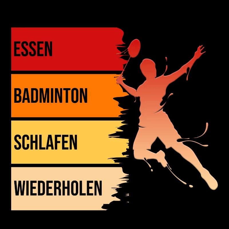 Essen, Badminton, Schlafen, Wiederholen