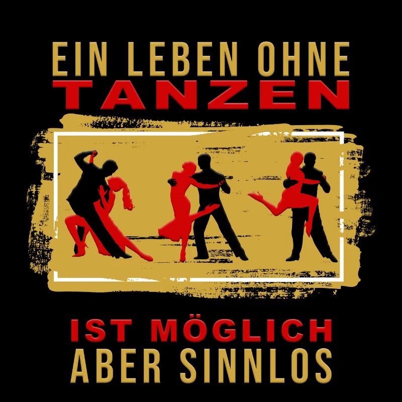 Ein Leben ohne Tanzen ist möglich, aber Sinnlos