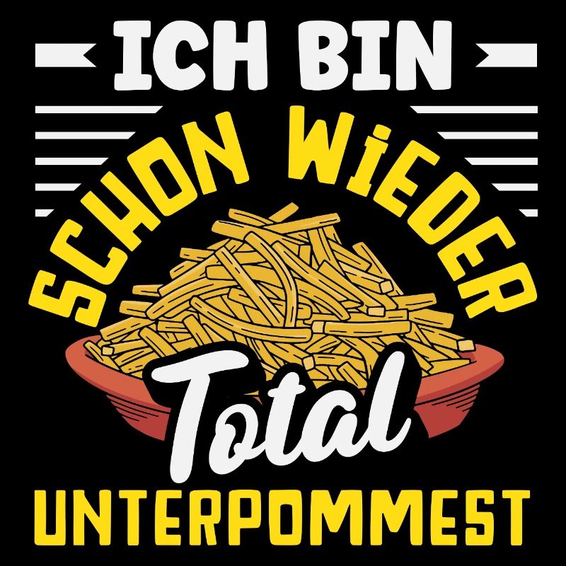 Schon wieder total unterpommest – Pommes Witz