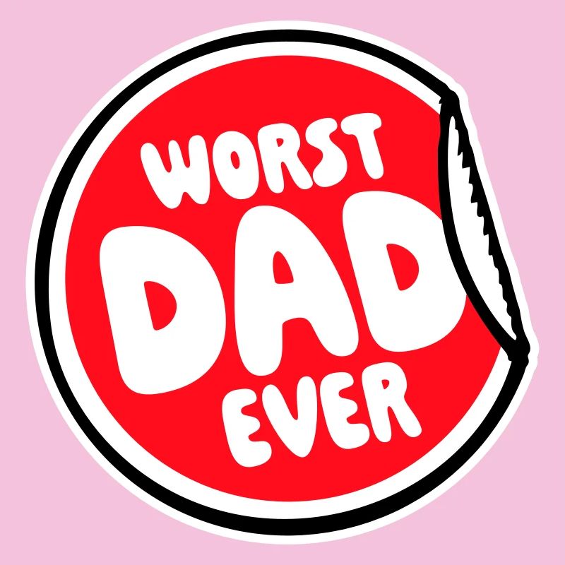 Worst Dad Ever Funny Sarcastic Father's Day Dad