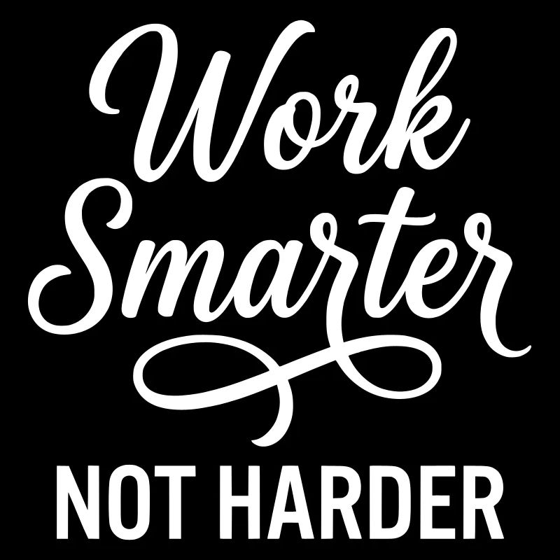Travailler plus intelligemment, pas plus dur - Stratégie d’efficacité