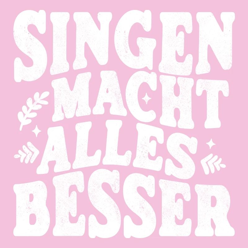 Singen macht alles besser - weiss