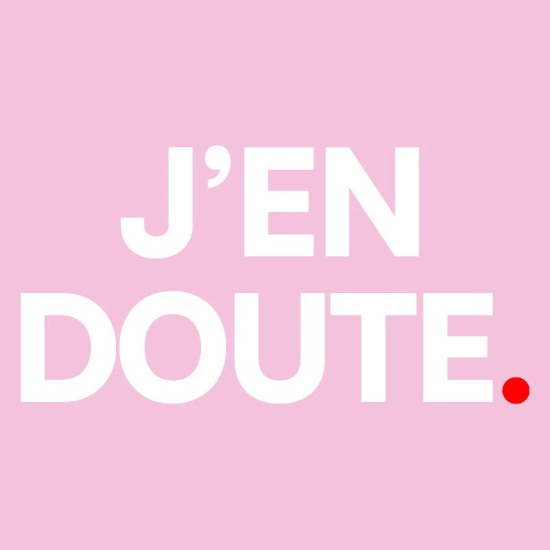 J’en doute