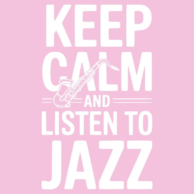 Keep Calm and Listen to Jazz