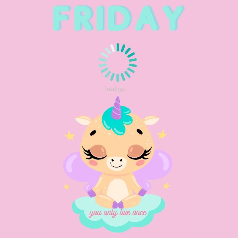 Friday loading, you only live once,Weekend