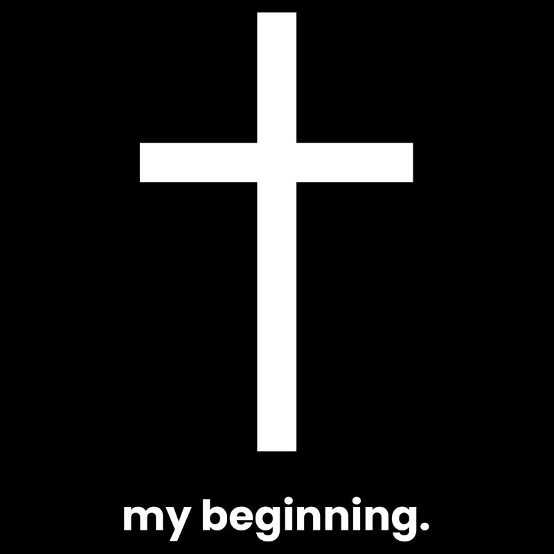 my beginning is jesus - christliche kleidung