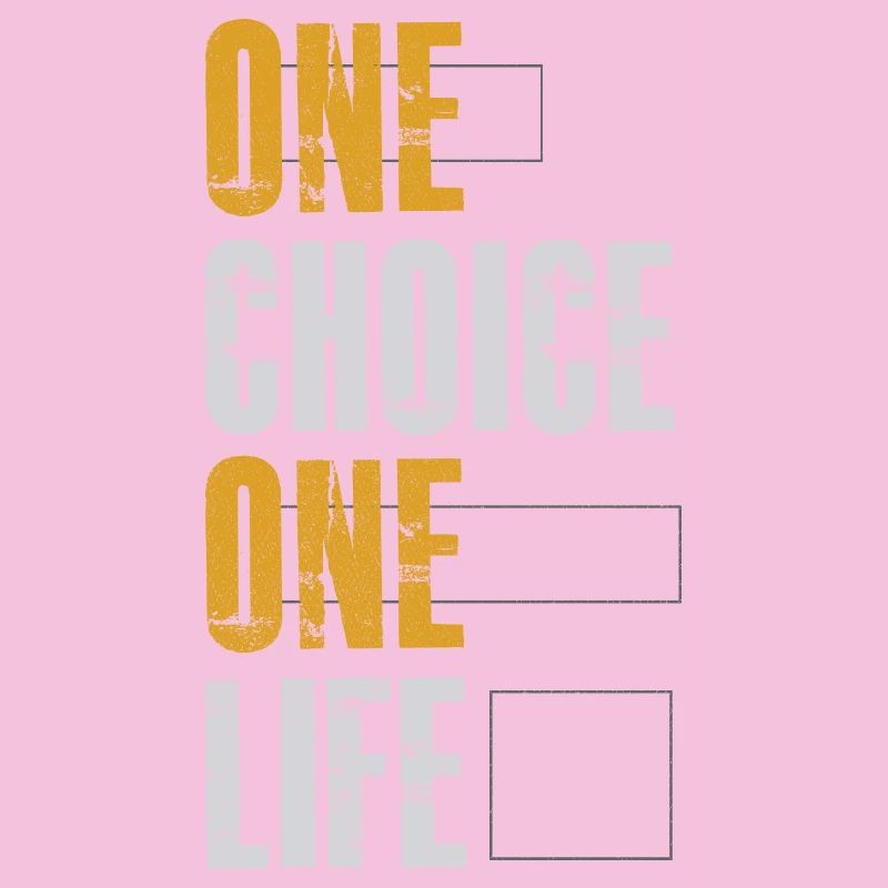 one choice one life