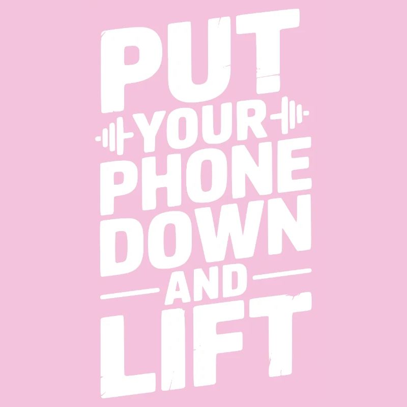 Put Your Phone Down and Lift