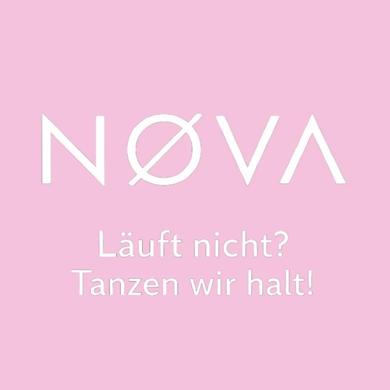 NOVA- tanzen wir halt!
