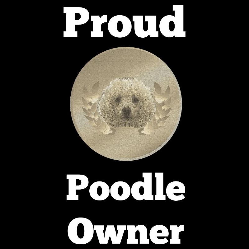 Pudelspruch, Proud Poodle Owner