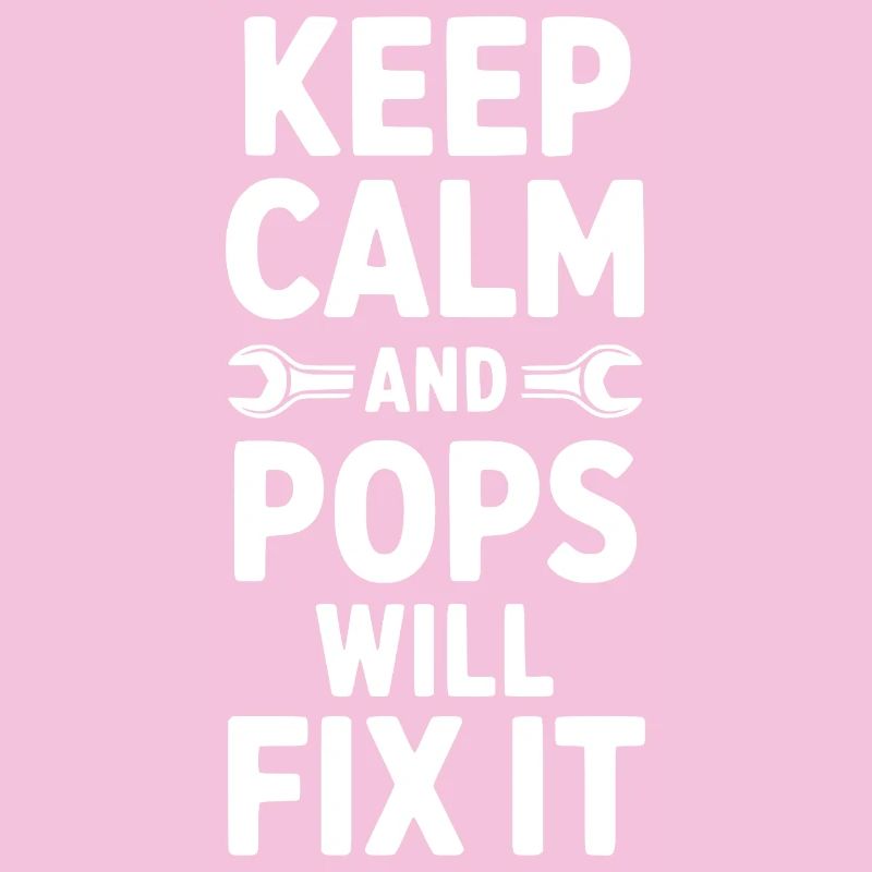 Keep Calm and Pops Will Fix It
