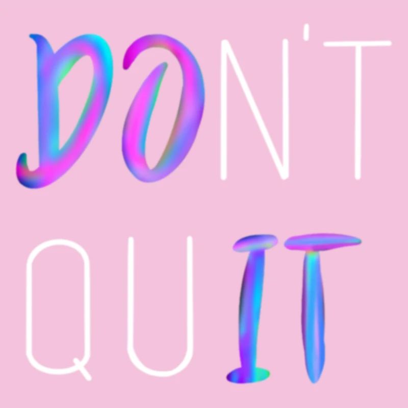 Don't Quit