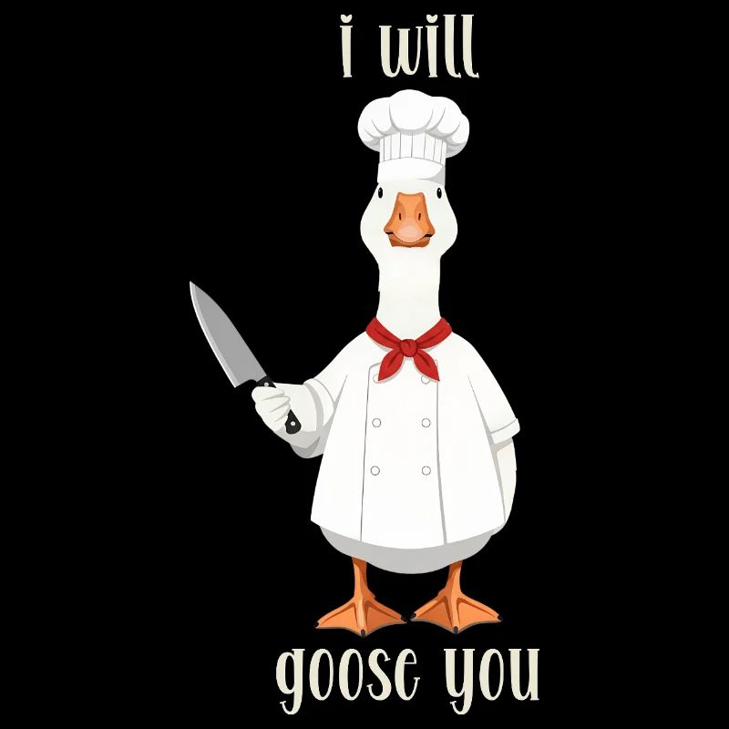 Lustiger Gänsekoch Spruch Print, I Will Goose You