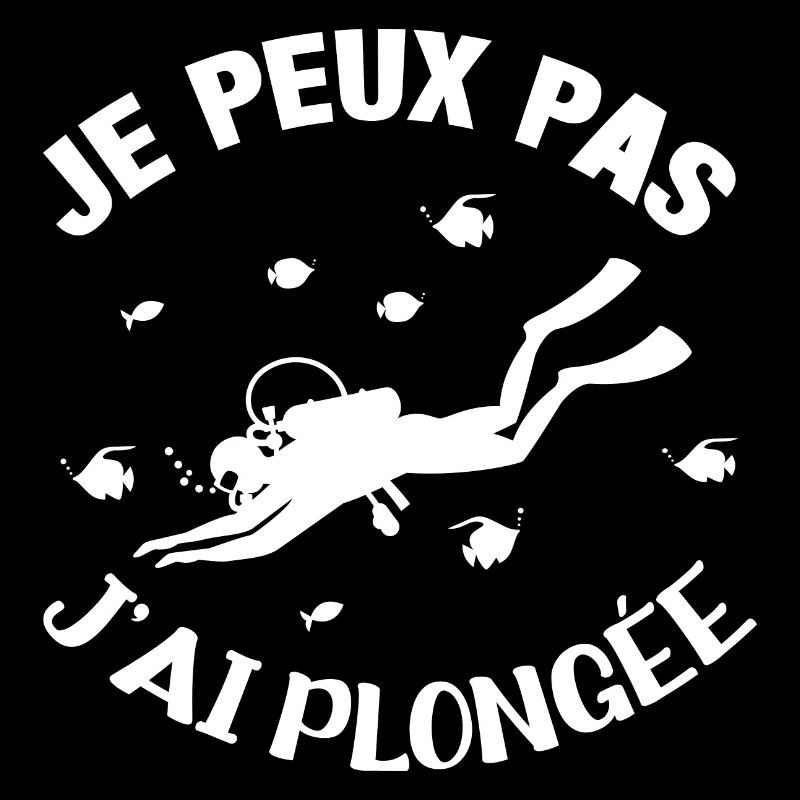je peux pas j'ai plongée plongeurs cadeau plongeur