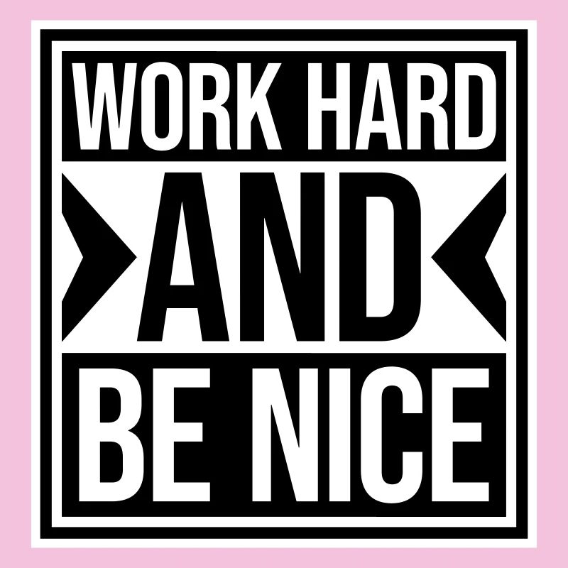 Zitat Work Hard Be Nice Motivation Positiver Geist