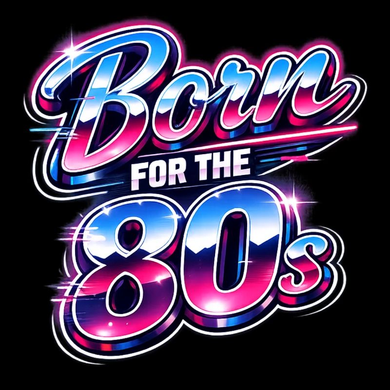 Born for the 80s Neon